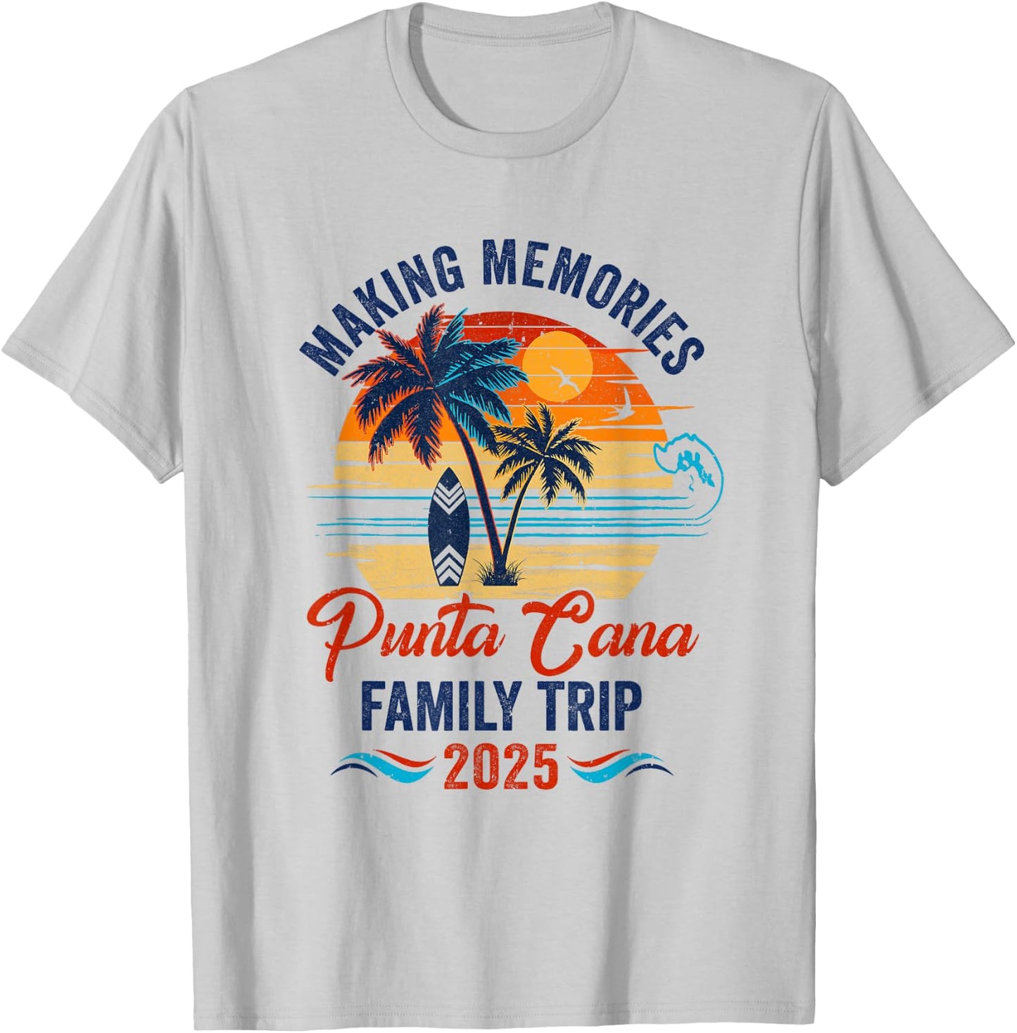Punta Cana Family Vacation 2025 Making Memories Together T-Shirt - T-Shirt | Ash
