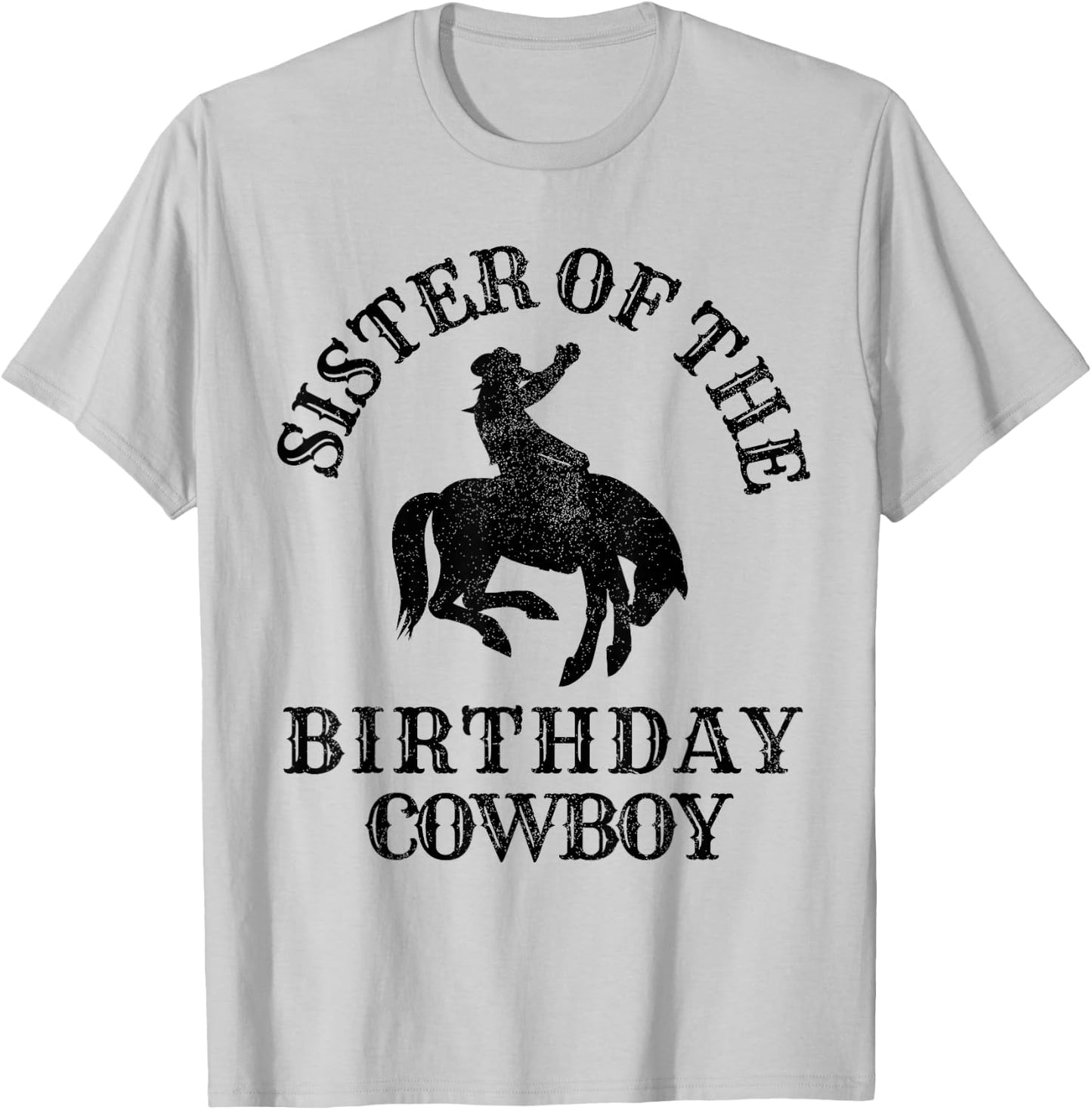 Sister of the Birthday Cowboy Western Rodeo Party Matching T-Shirt - T-Shirt | Ash