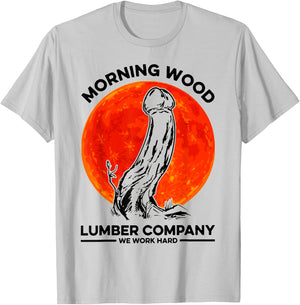 Morning Wood Lumber Company We Work Hard Shirt Monster T-Shirt - T-Shirt | Ash