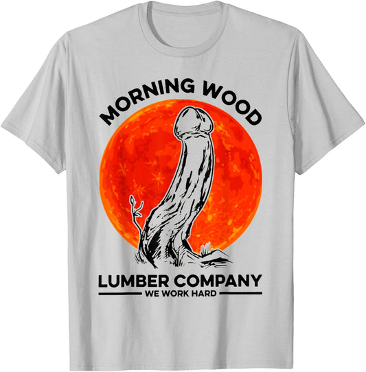 Morning Wood Lumber Company We Work Hard Shirt Monster T-Shirt - T-Shirt | Ash