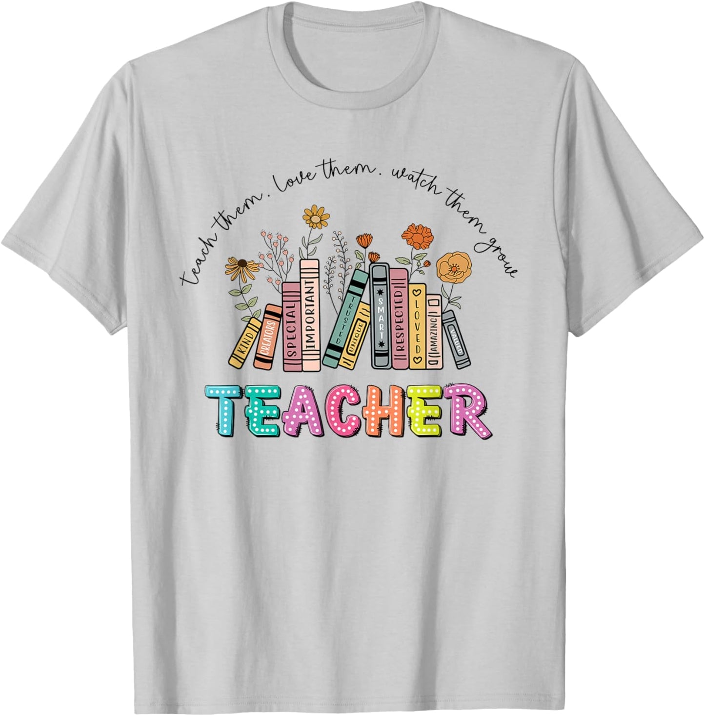 Inspirational Teacher Appreciation Gift Design T-Shirt - T-Shirt | Ash