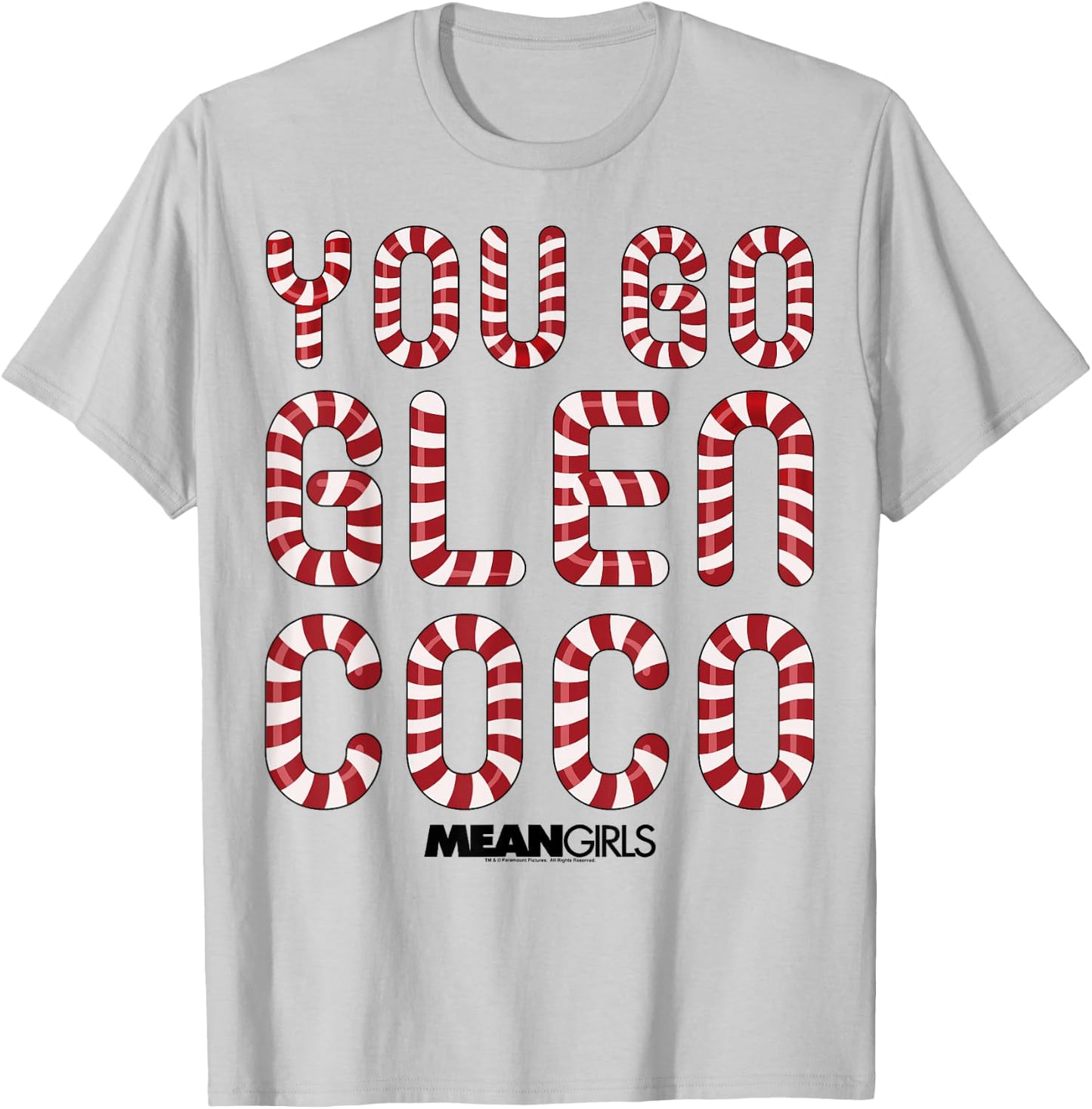 Mean Girls You Go Glen Coco Candy Cane Text T-Shirt - T-Shirt | Ash