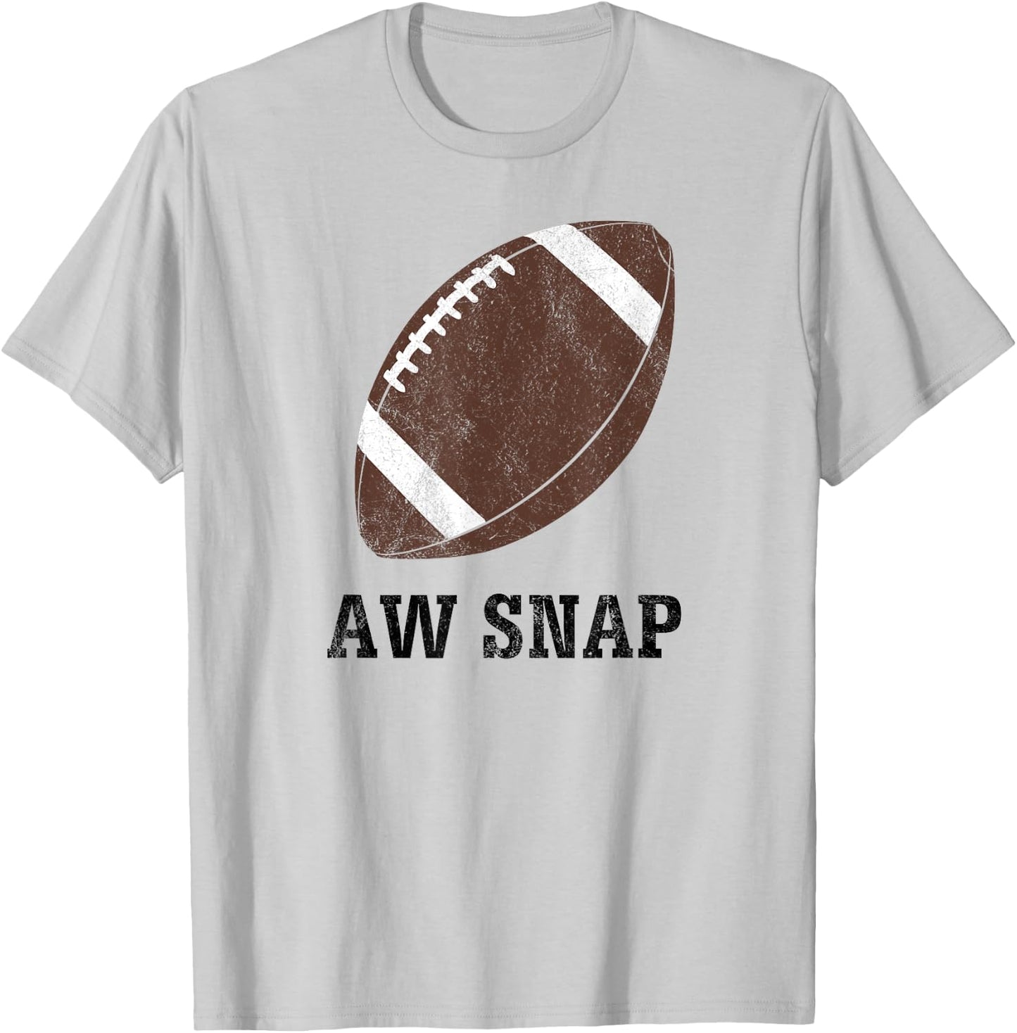 Aw Snap Funny Pun Football Lover T Shirt T-Shirt - T-Shirt | Ash