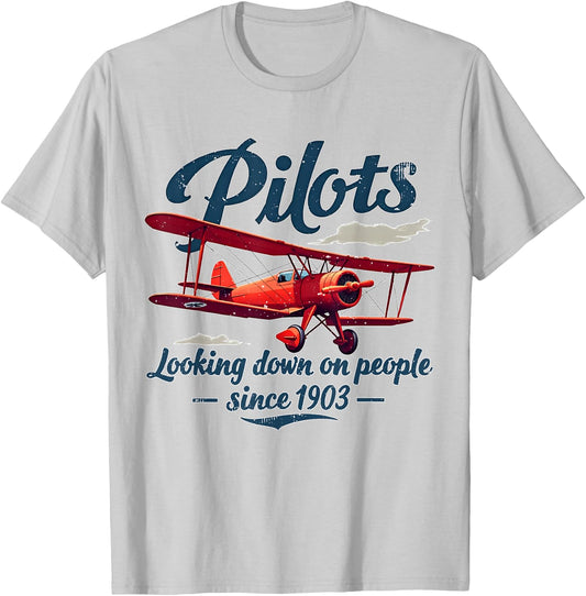 Pilots Looking down on people since 1903 Funny Pilot Art T-Shirt - T-Shirt | Ash