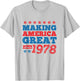 Making America Great Since 1978 Bold Stars T-Shirt - T-Shirt | Ash