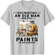 Never Underestimate an Old Man Who Still Paints T-Shirt - T-Shirt | Ash