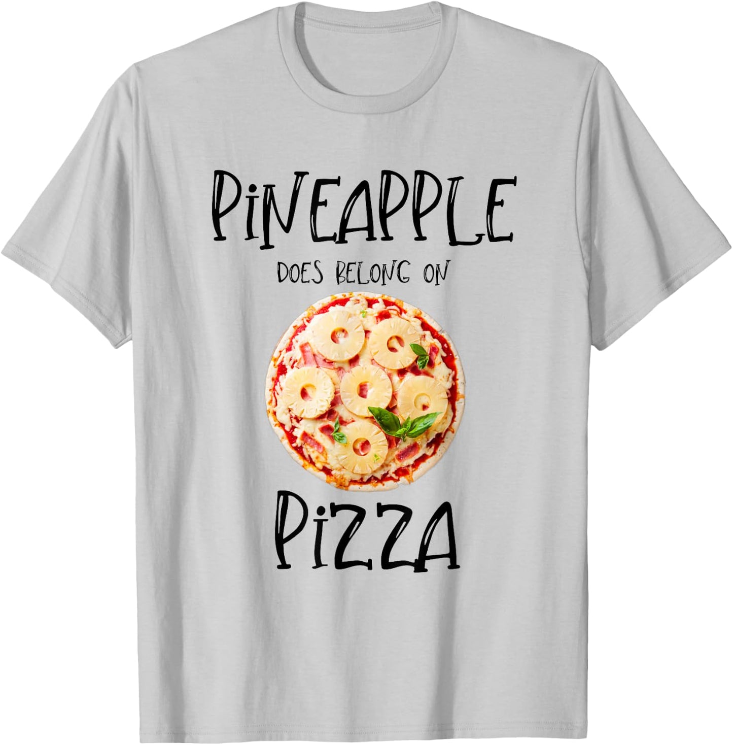 Pineapple Does Belong On Pizza Hawaiian Pizza T-Shirt - T-Shirt | Ash