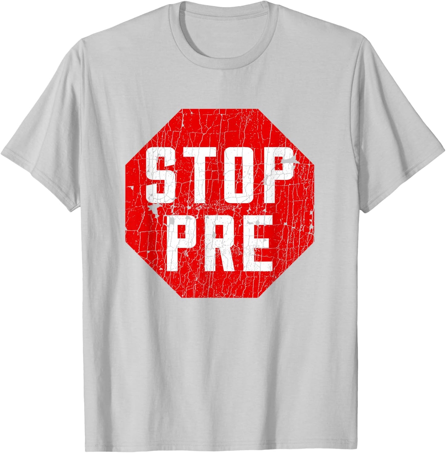 Marathon Runner Clothes & Running Gifts: Stop Pre T-Shirt - T-Shirt | Ash