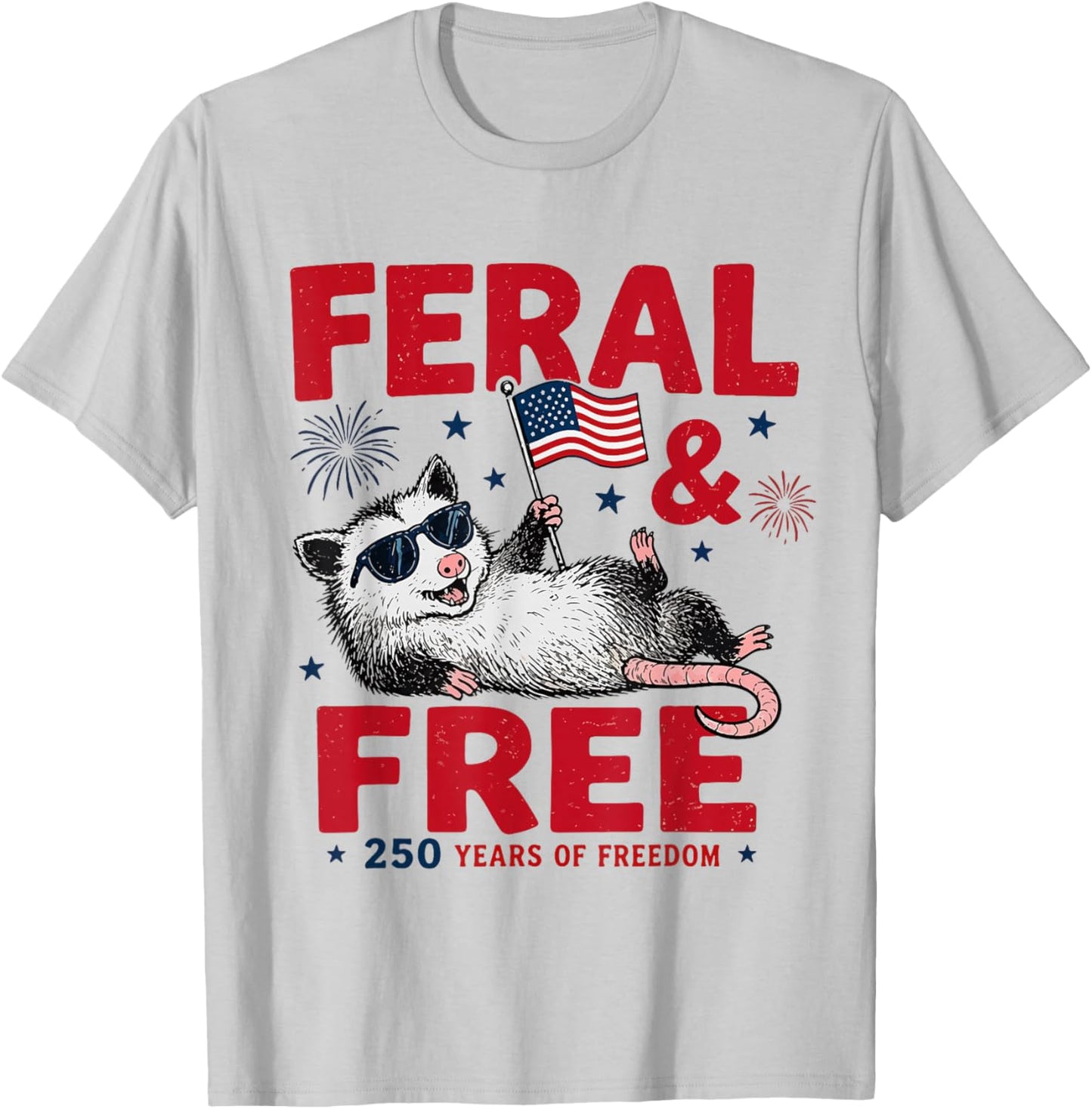 Retro Cute Feral and Free 250 Years Funny Possum 4th of July T-Shirt - T-Shirt | Ash