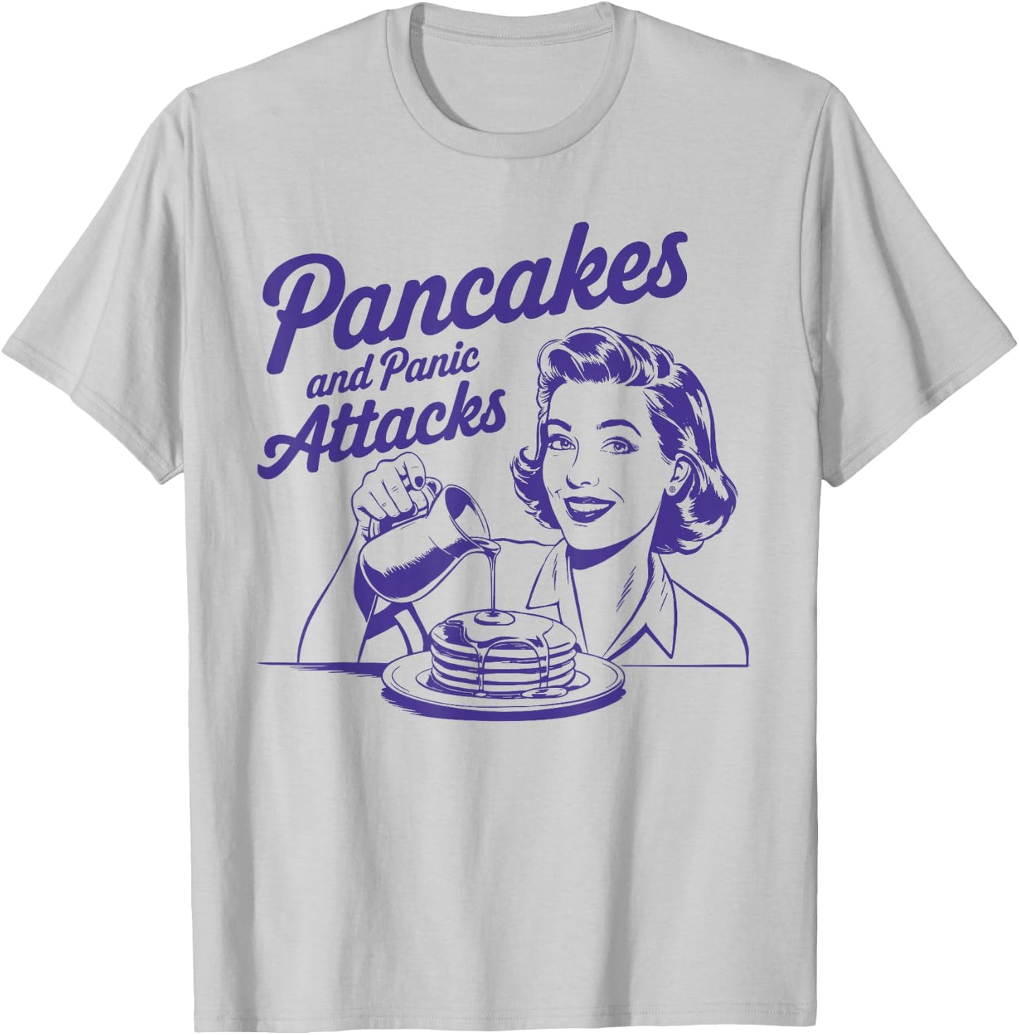 Vintage Foodie Lover Syrup Butter Pancakes and Panic Attacks T-Shirt - T-Shirt | Ash