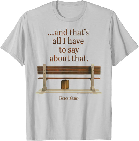 Forrest Gump and That's All I Have to Say About That Quote T-Shirt - T-Shirt | Ash