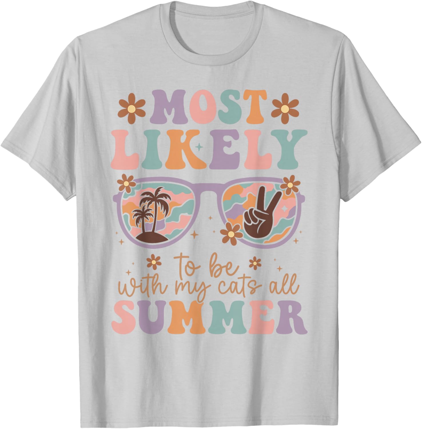 Last day of school Most Likely to Be with My Cats All Summer T-Shirt - T-Shirt | Ash