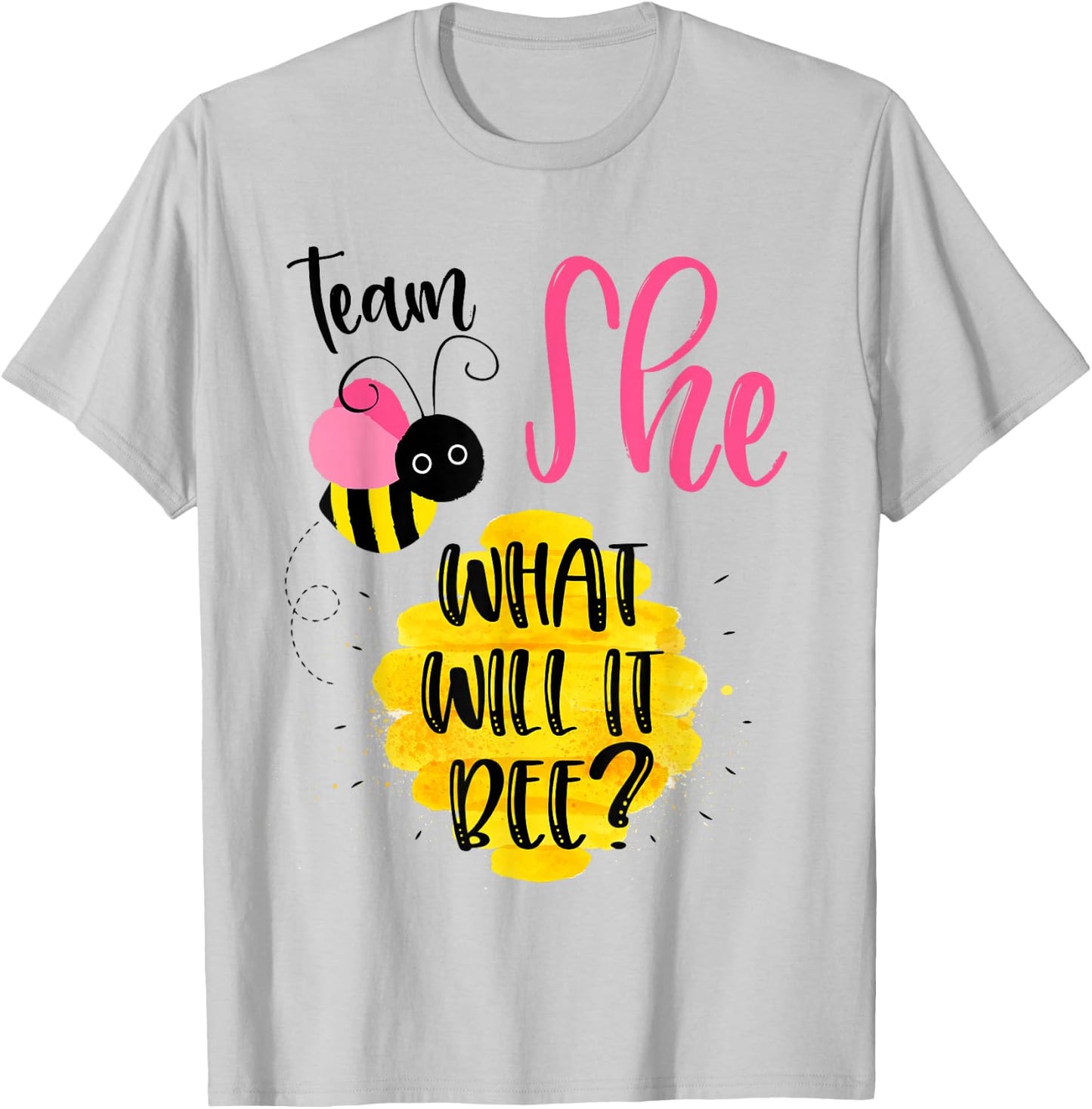 Gender Reveal Team SHE Shirt Girl What Will It Bee or He T-Shirt - T-Shirt | Ash