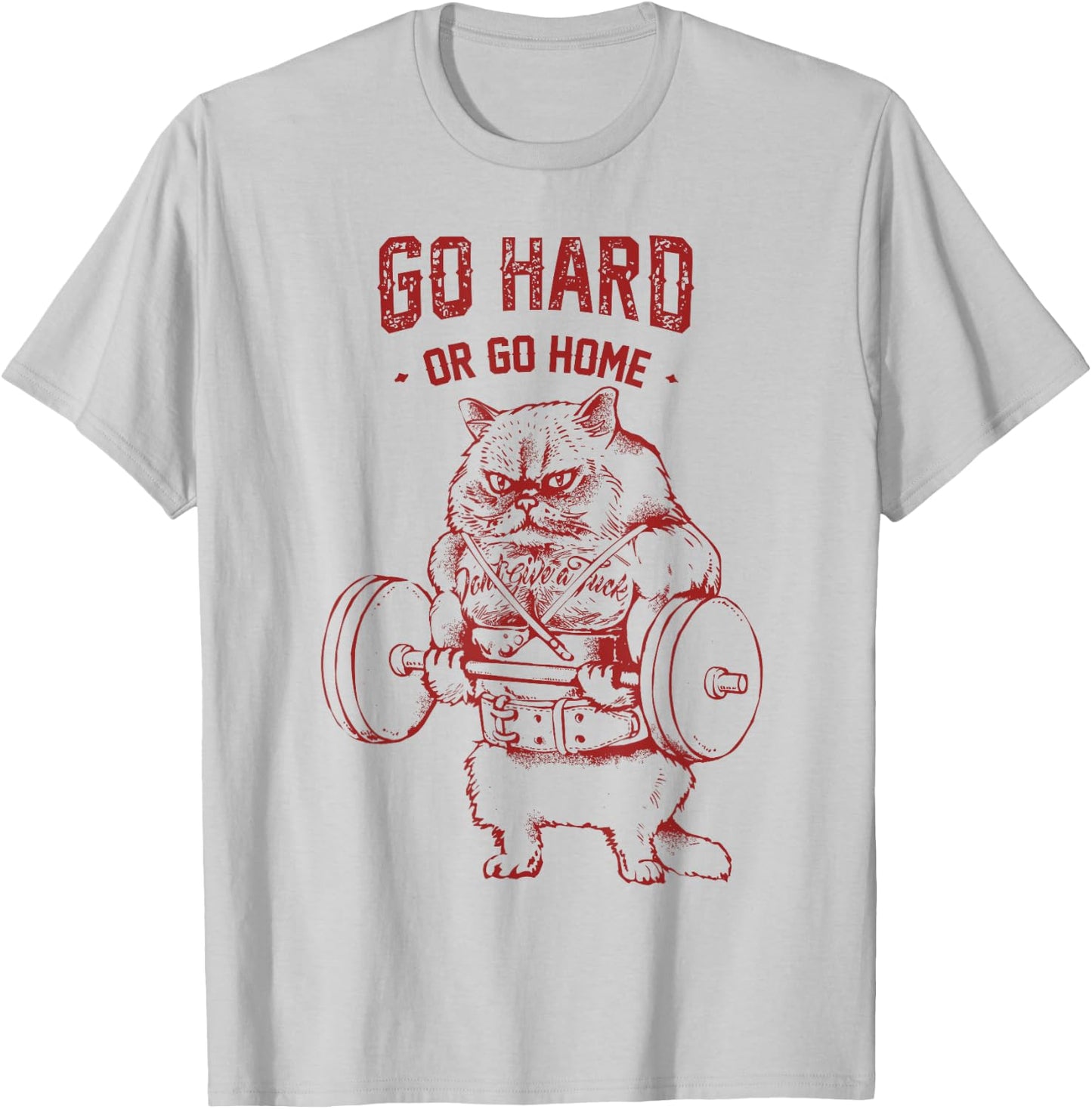 Go Hard or Go Home Cat T-Shirt - T-Shirt | Ash