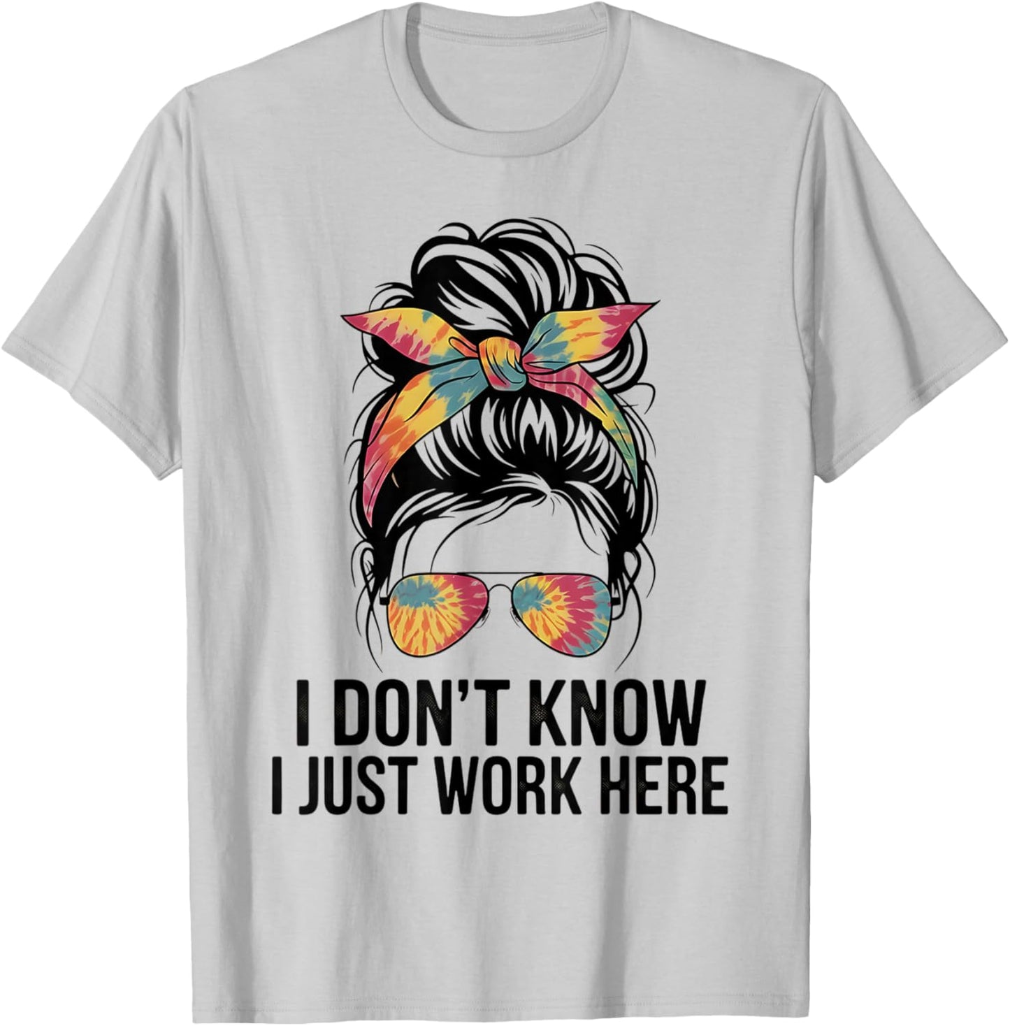 I Don't Know I Just Work Here Funny Sarcasm Quotes Gifts T-Shirt - T-Shirt | Ash