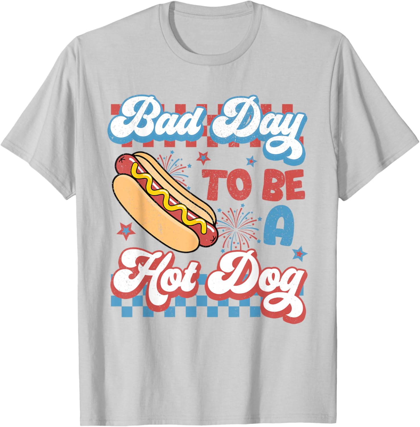 Funny It's A Bad Day to Be A Hotdog Fourth of July Patriotic T-Shirt - T-Shirt | Ash