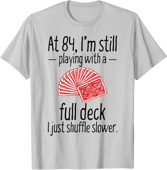 Funny 84th Birthday Gift 84 Year Old Cards T-Shirt - T-Shirt | Ash