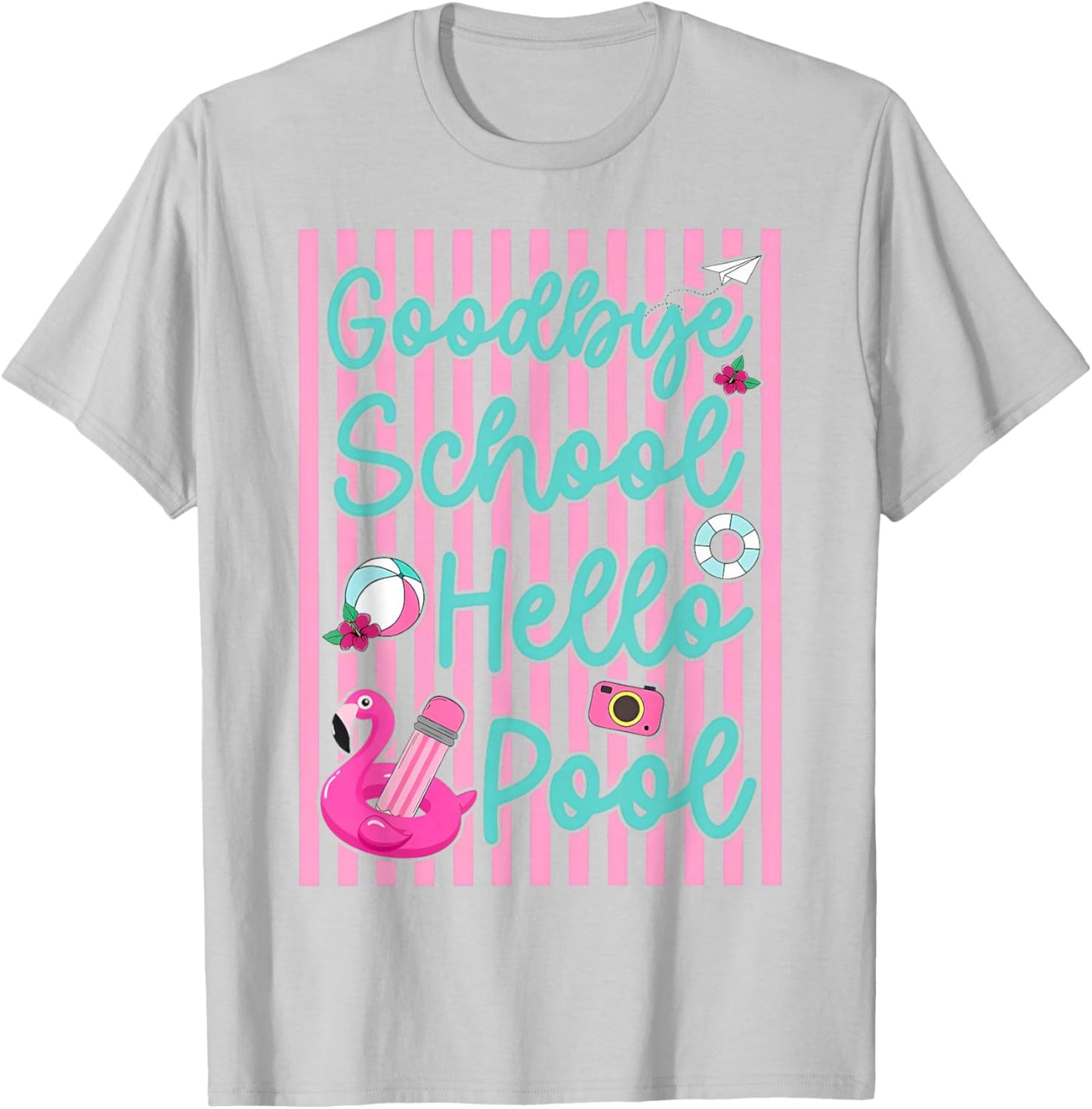 Stripes Goodbye School Hello Pool Summer Break Teacher T-Shirt - T-Shirt | Ash