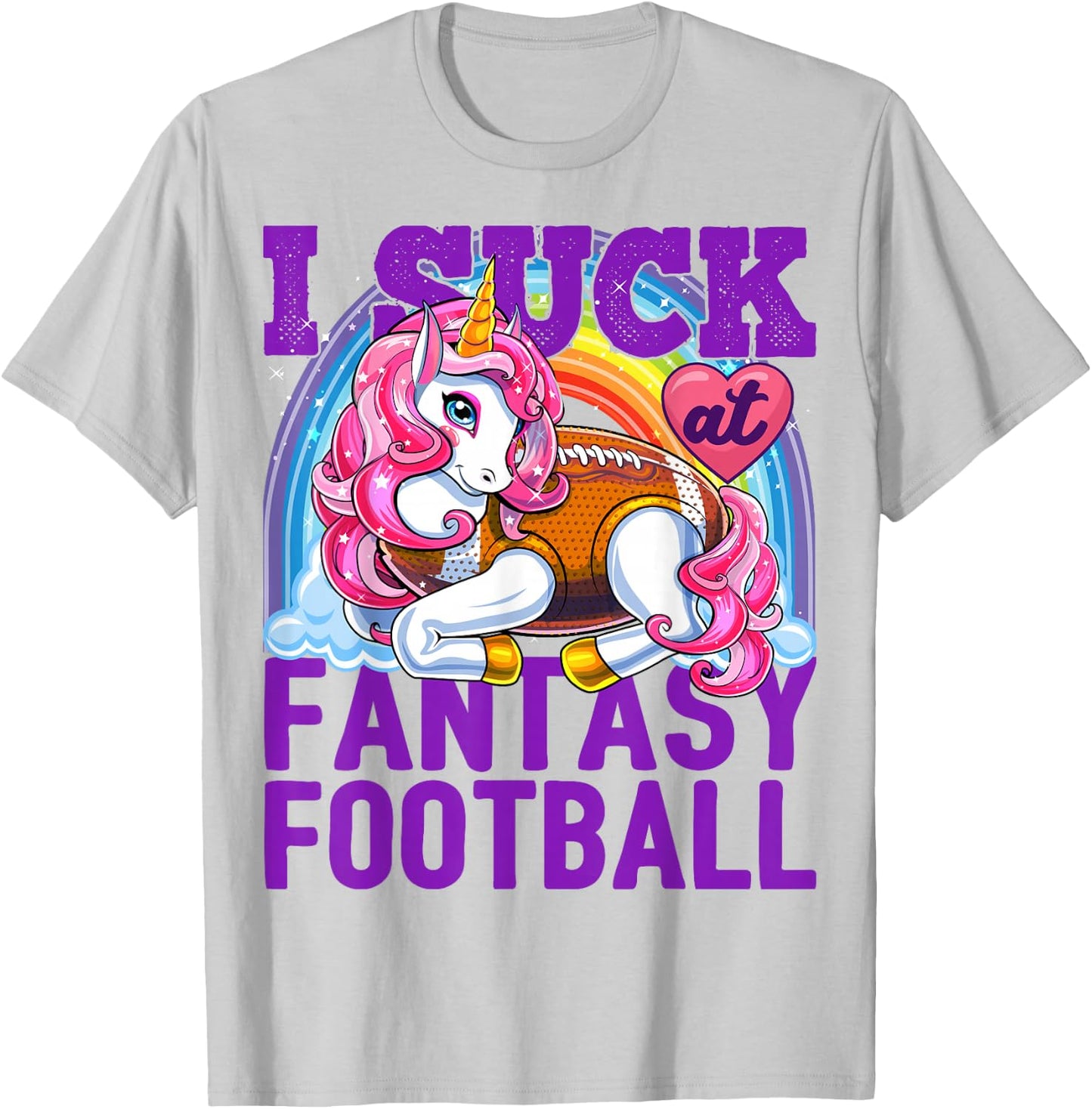 I Suck at Fantasy Football Unicorn Rainbow Loser Men Gift T-Shirt - T-Shirt | Ash
