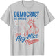 Funny Democracy is Dying But Hey Nice Fireworks 4th of July T-Shirt - T-Shirt | Ash