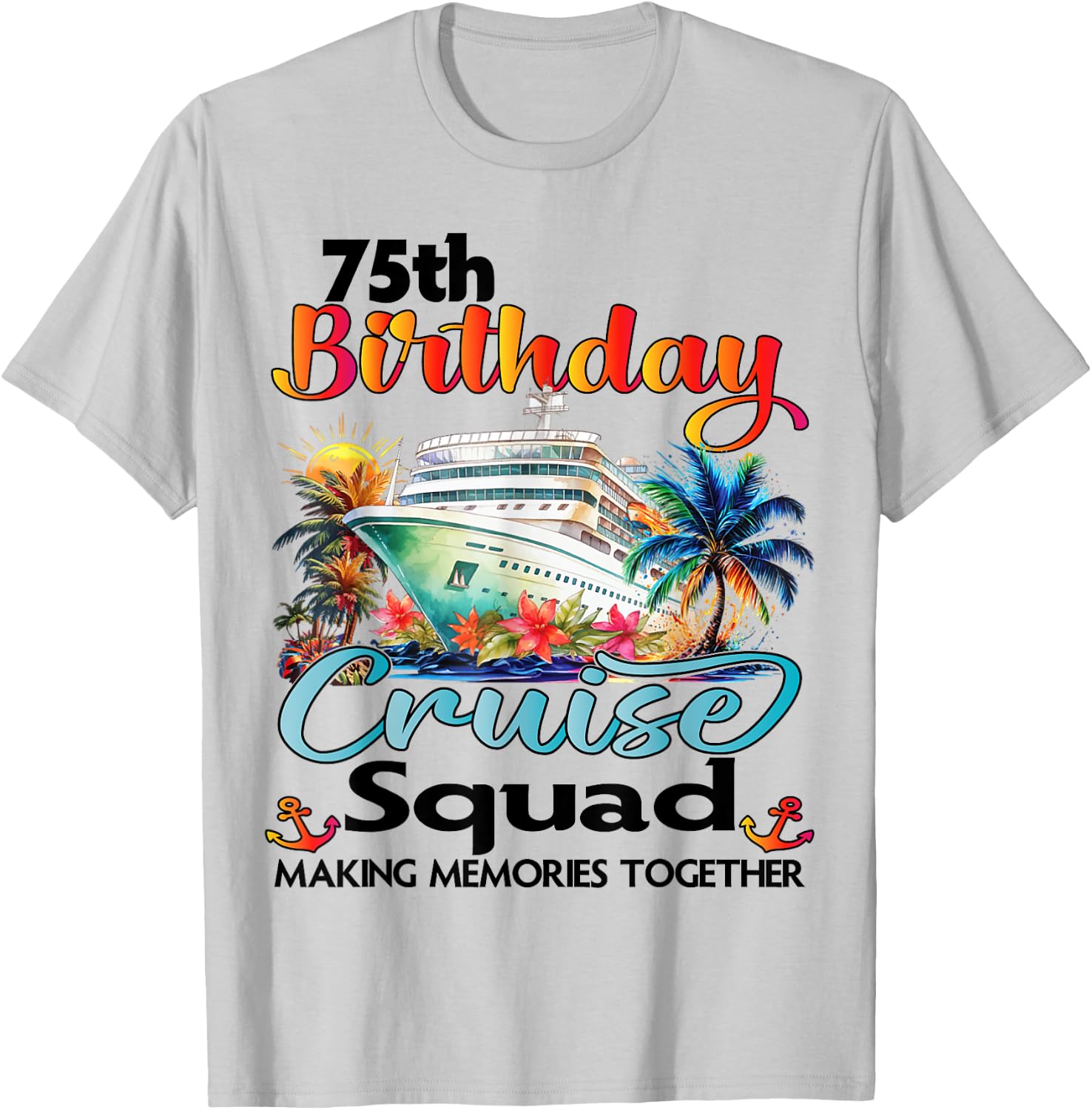75th Birthday Cruise Squad Friends Family Vacation Matching T-Shirt - T-Shirt | Ash