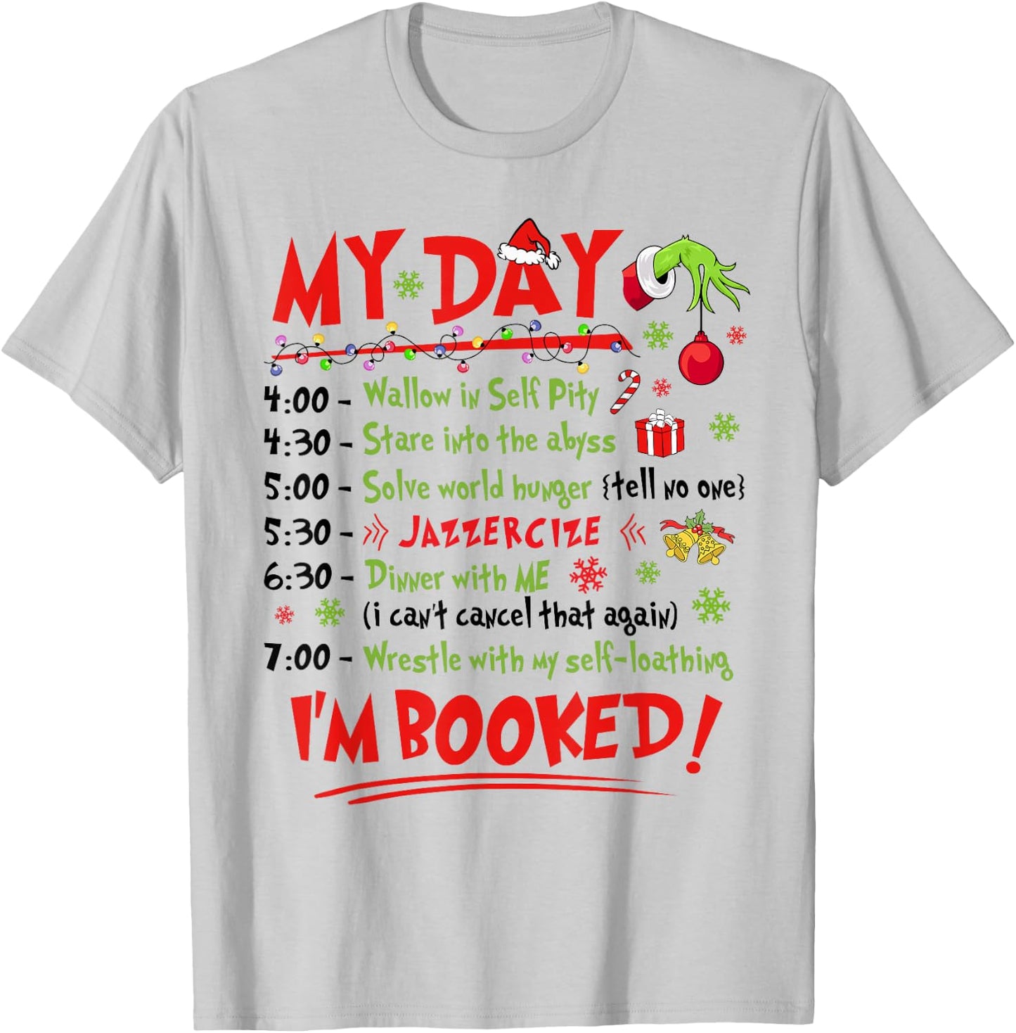 My Day I'm Booked Christmas Schedule Time T-Shirt - T-Shirt | Ash