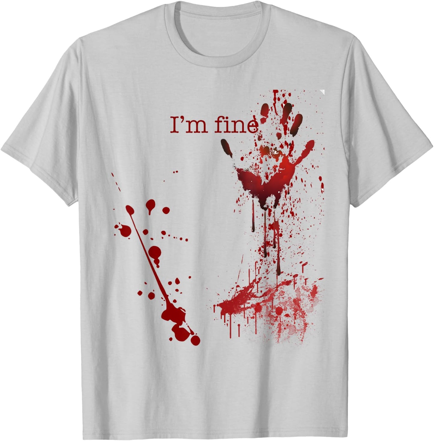 Bloody Halloween I'm Fine T-Shirt - T-Shirt | Ash