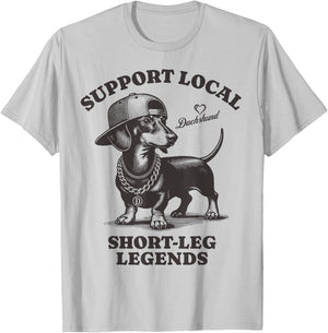 Support Local Short-Leg Legends Funny dog Dachshund T-Shirt - T-Shirt | Ash