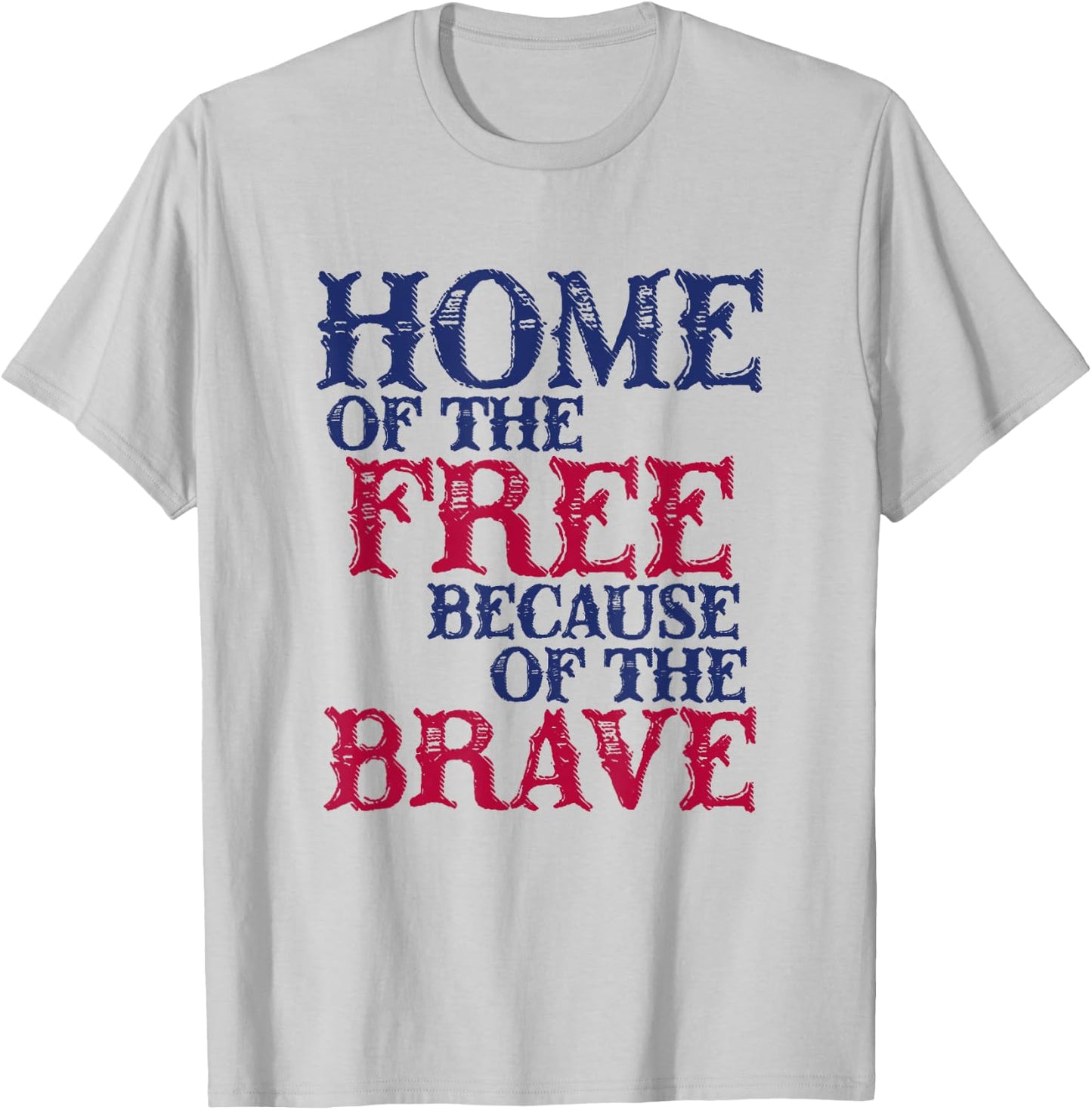 Home Of The Free Because Of The Brave Men T-Shirt - T-Shirt | Ash