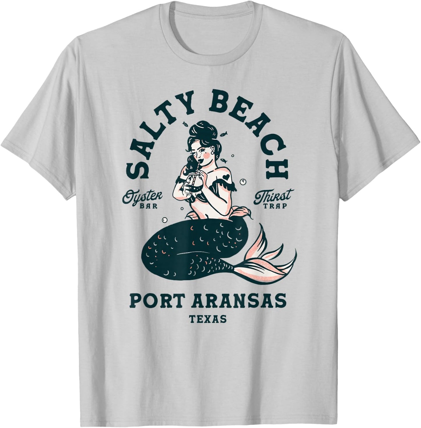 Salty Beach Port Aransas Texas Mermaid Shirt Dive Bar Oyster T-Shirt - T-Shirt | Ash
