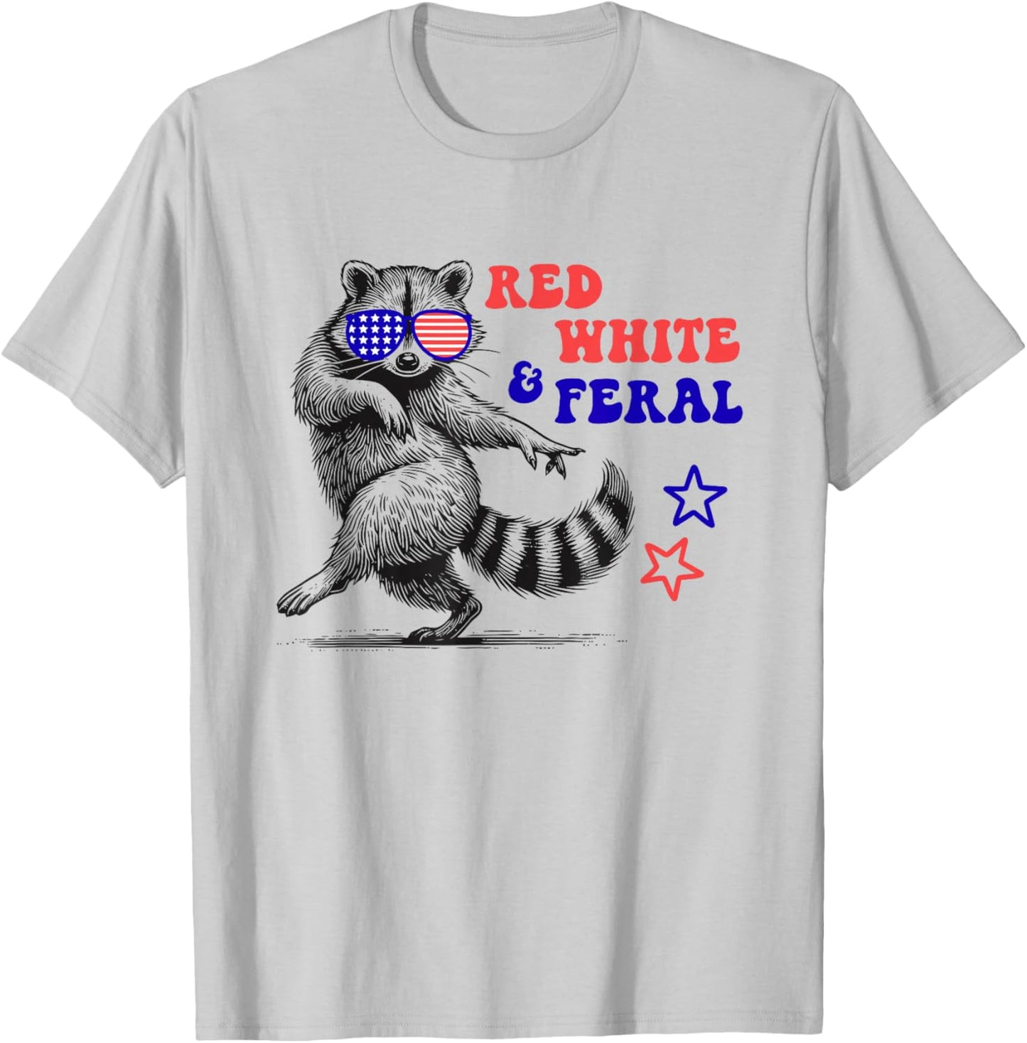 Red White and Feral Raccoon Funny 4th of July T-Shirt - T-Shirt | Ash