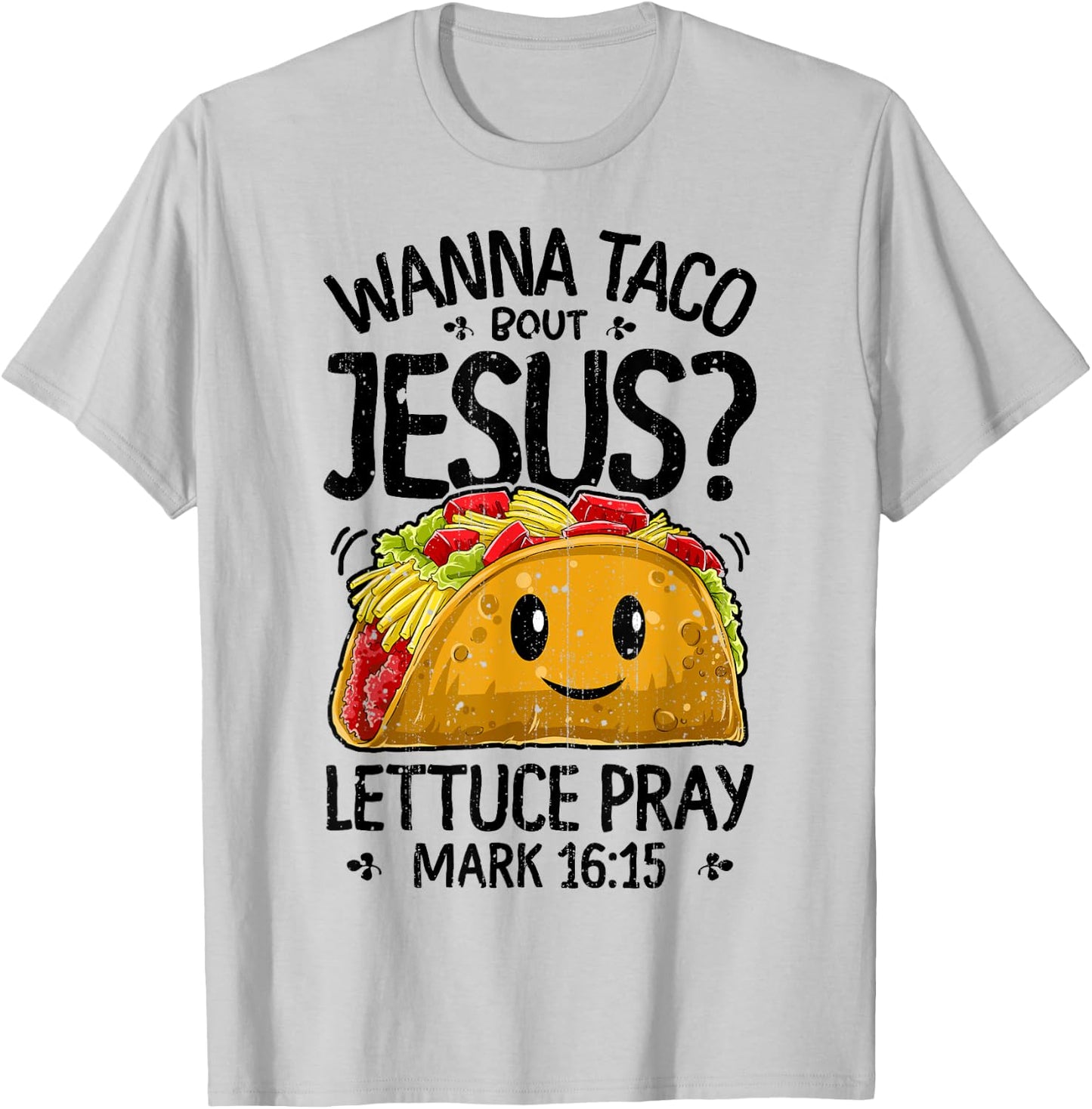 Wanna Taco Bout Jesus Cinco de Mayo Women Men Christian Gift T-Shirt - T-Shirt | Ash