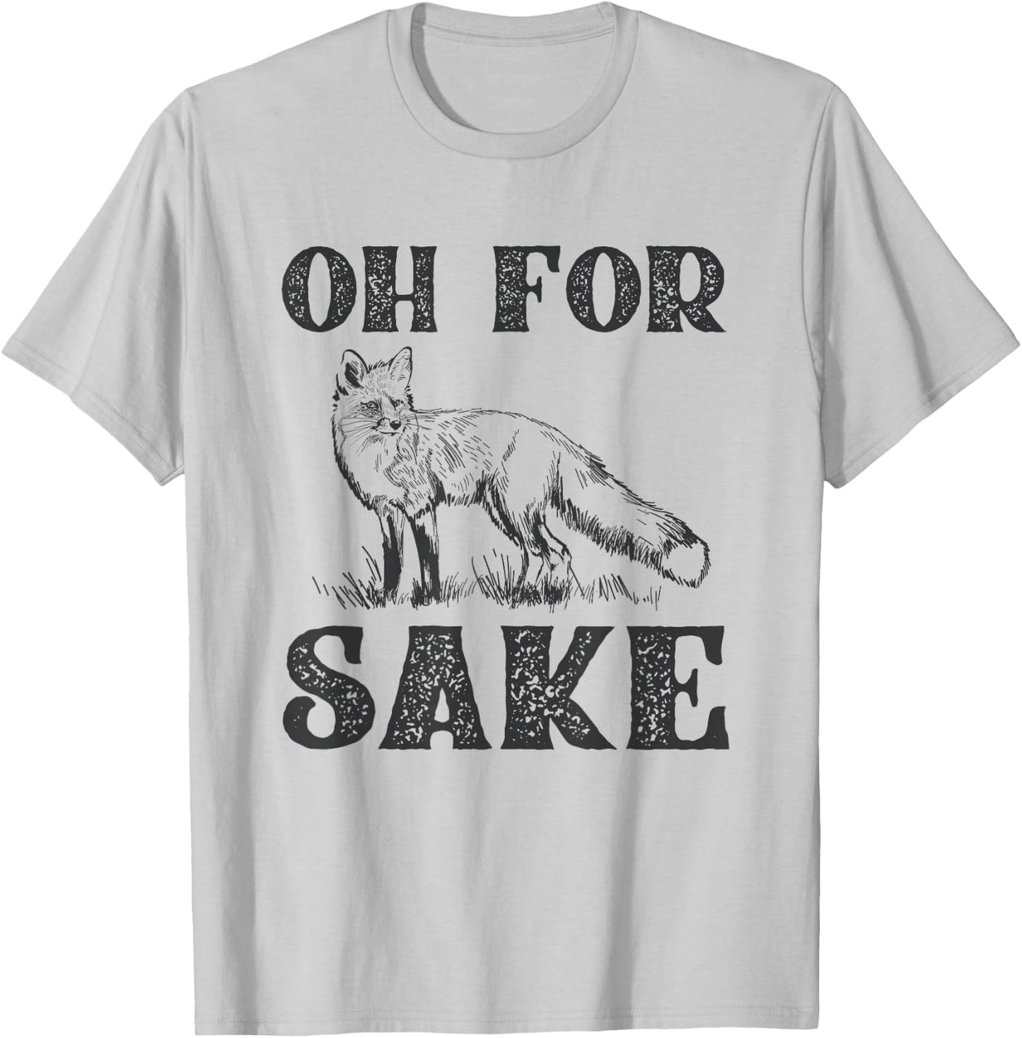 Oh For Fox Sake T-Shirt - T-Shirt | Ash
