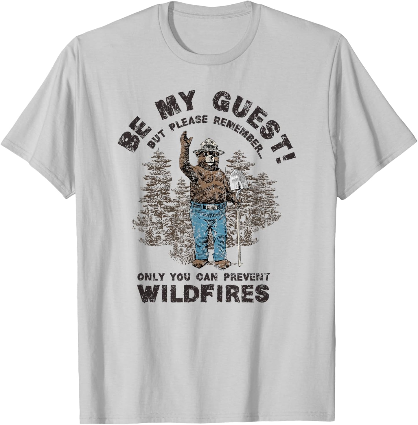 Smokey Bear Be My Guest Please Remember T-Shirt - T-Shirt | Ash