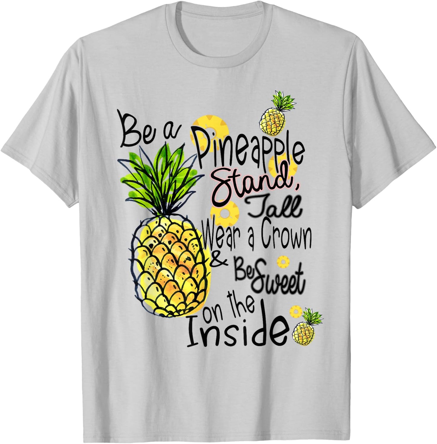Fun Be A Pineapple Sweet Gift T-Shirt - T-Shirt | Ash