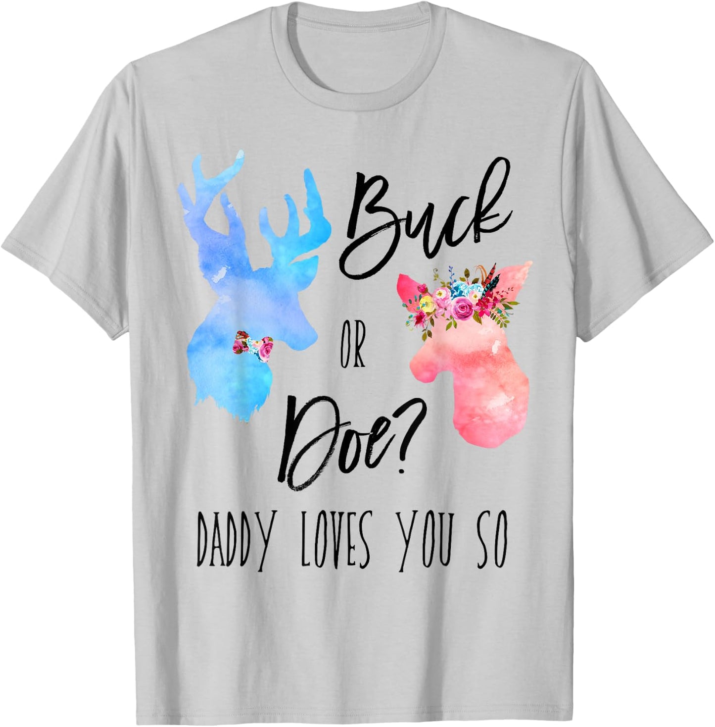 Buck Or Doe Daddy Loves You So Gender Reveal Shirt Boho Dad T-Shirt - T-Shirt | Ash