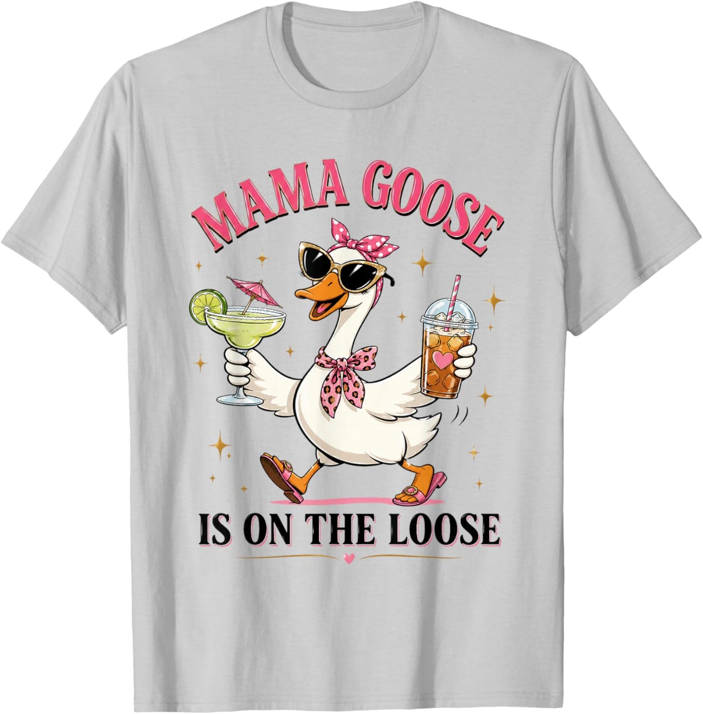 Funny Silly Goose Mama Goose is On The Loose T-Shirt - T-Shirt | Ash