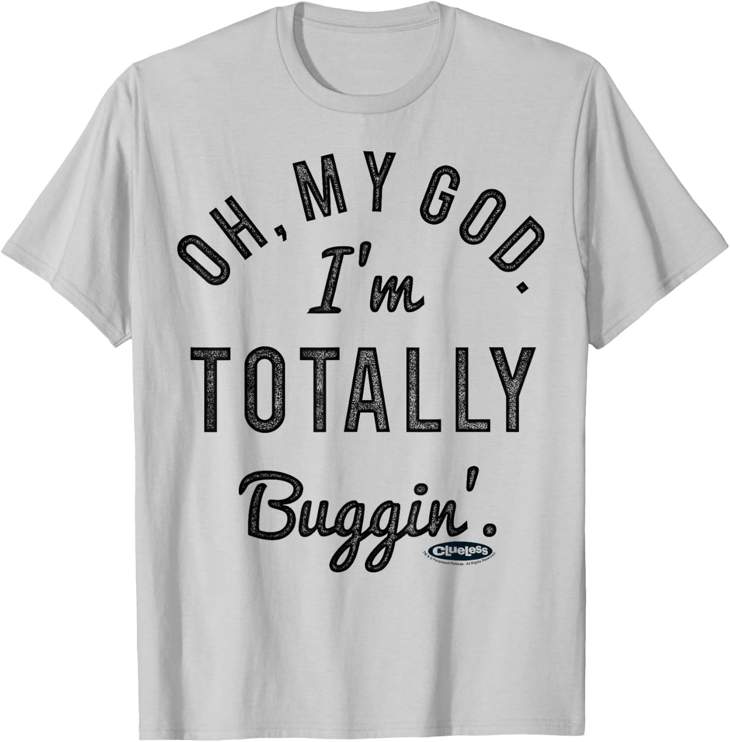 Clueless Oh My God I'm Totally Buggin Graphic T-Shirt - T-Shirt | Ash