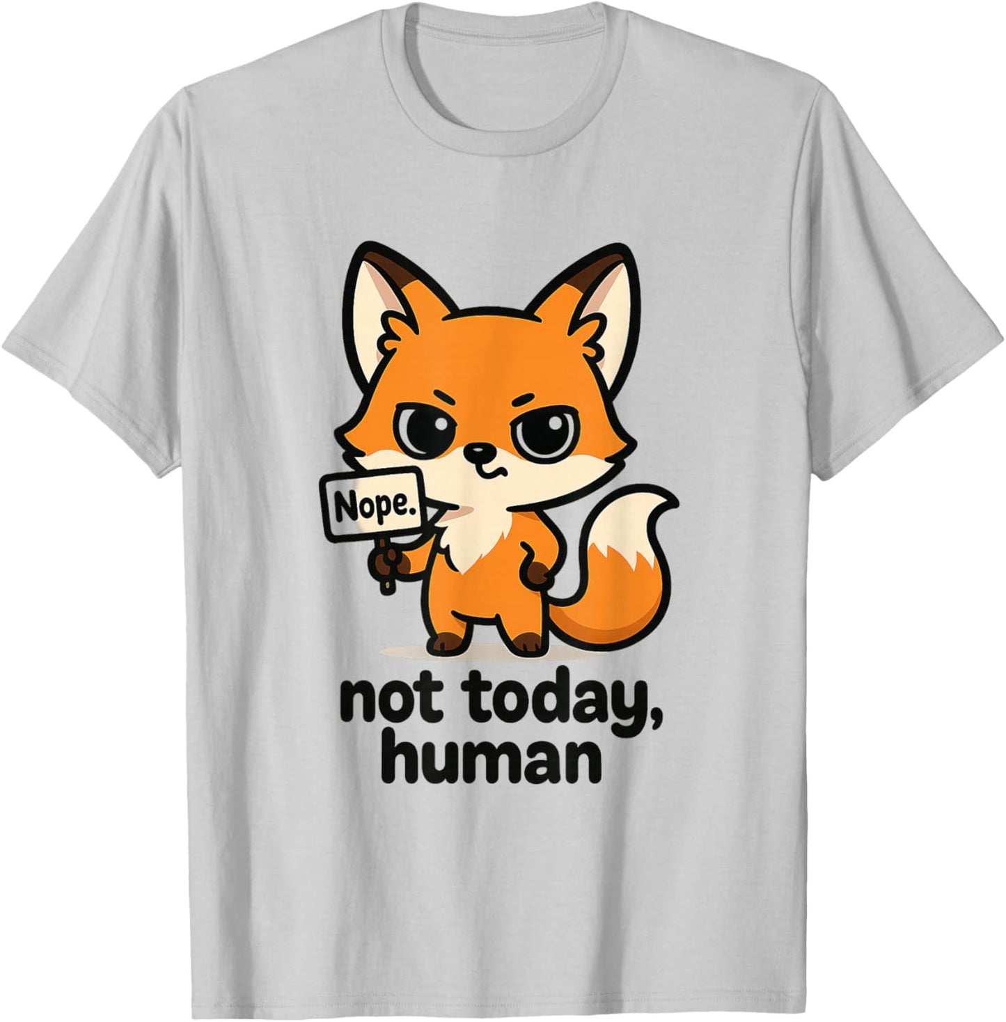 Sassy Fox - Not Today Human Cute Chibi Fox Lover T-Shirt - T-Shirt | Ash