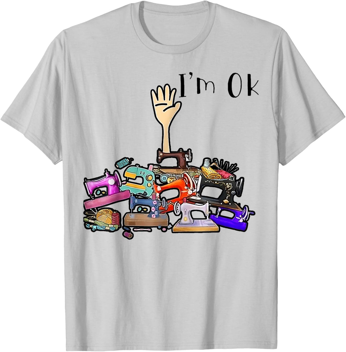 Cool Quilting Quilter Sewer Sewing I'm Ok Hand Fabric Women T-Shirt - T-Shirt | Ash