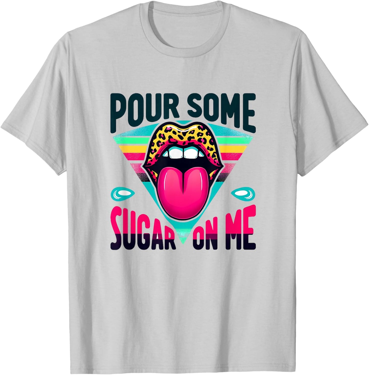 Pour Some Sugar on Me 1980's Party T-Shirt - T-Shirt | Ash