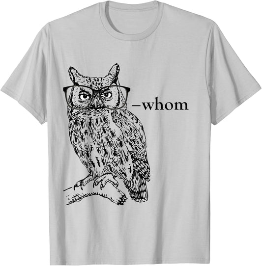 Who Whom Grammar Owl t shirt T-Shirt - T-Shirt | Ash