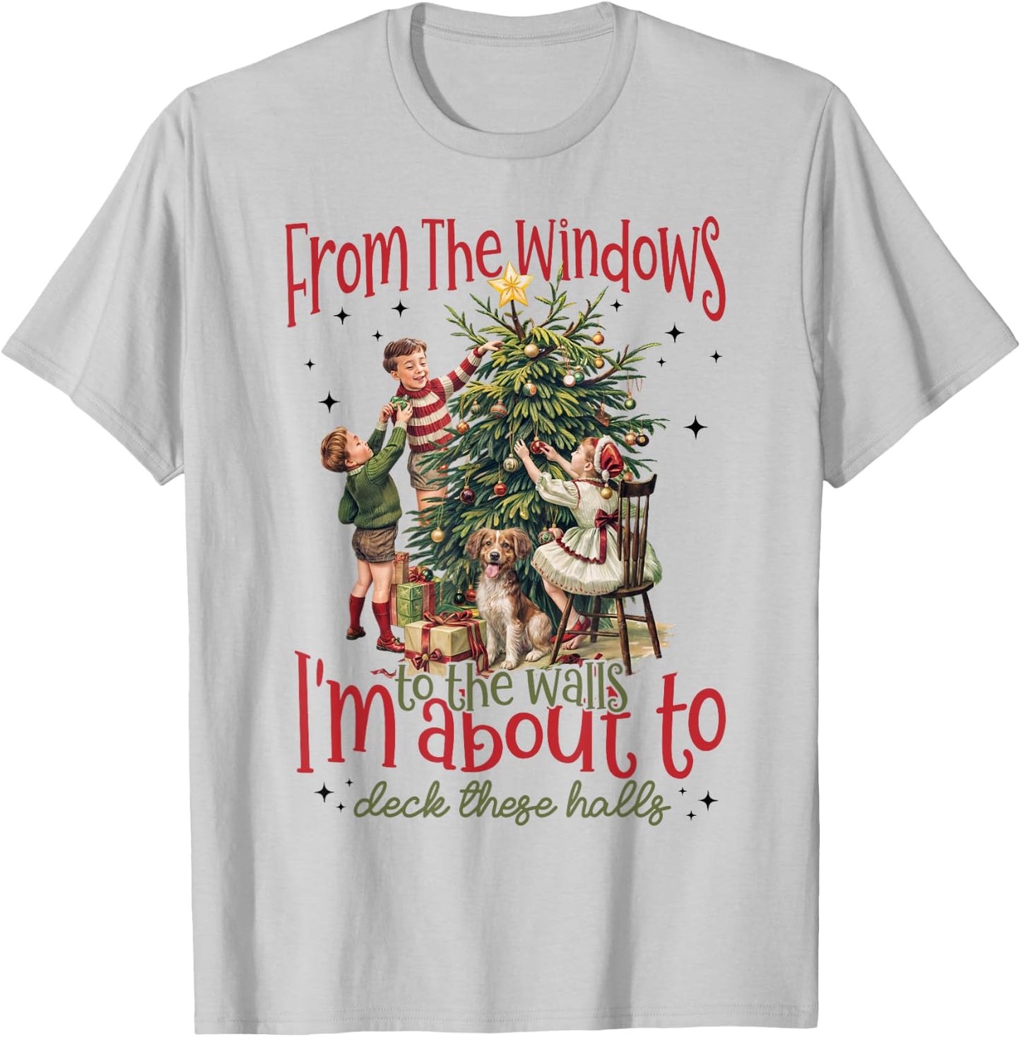 Vintage From The Windows To The Walls I'm About To Christmas T-Shirt - T-Shirt | Ash