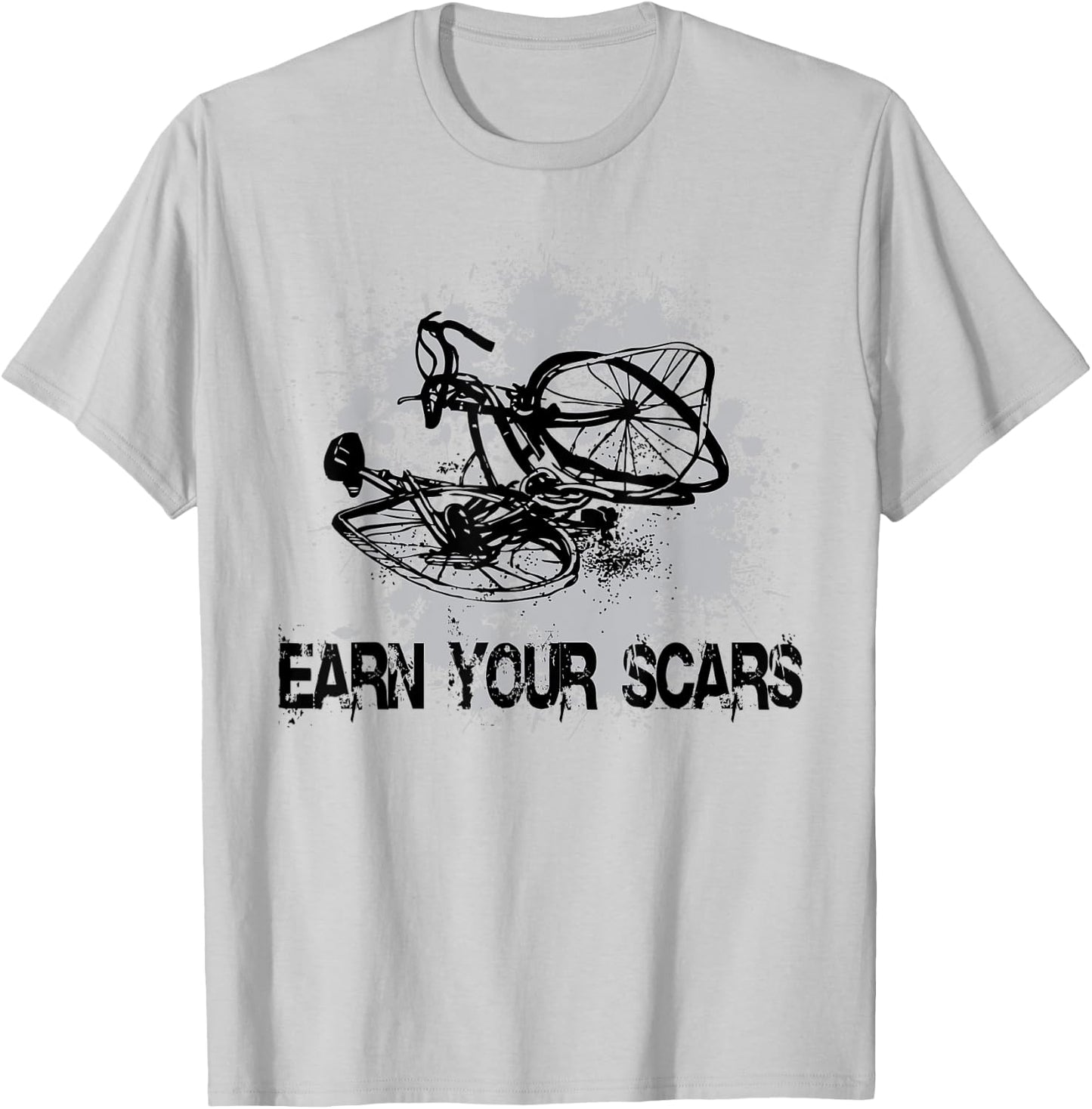 Earn Your Scars Fun Cycling Jerseys Bike Clothing T-Shirt - T-Shirt | Ash