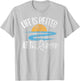 River Floating Quote Life Is Better at The River Camping T-Shirt - T-Shirt | Ash