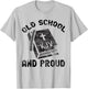 KJV Old School and Proud Bible Holiness Shirt T-Shirt - T-Shirt | Ash