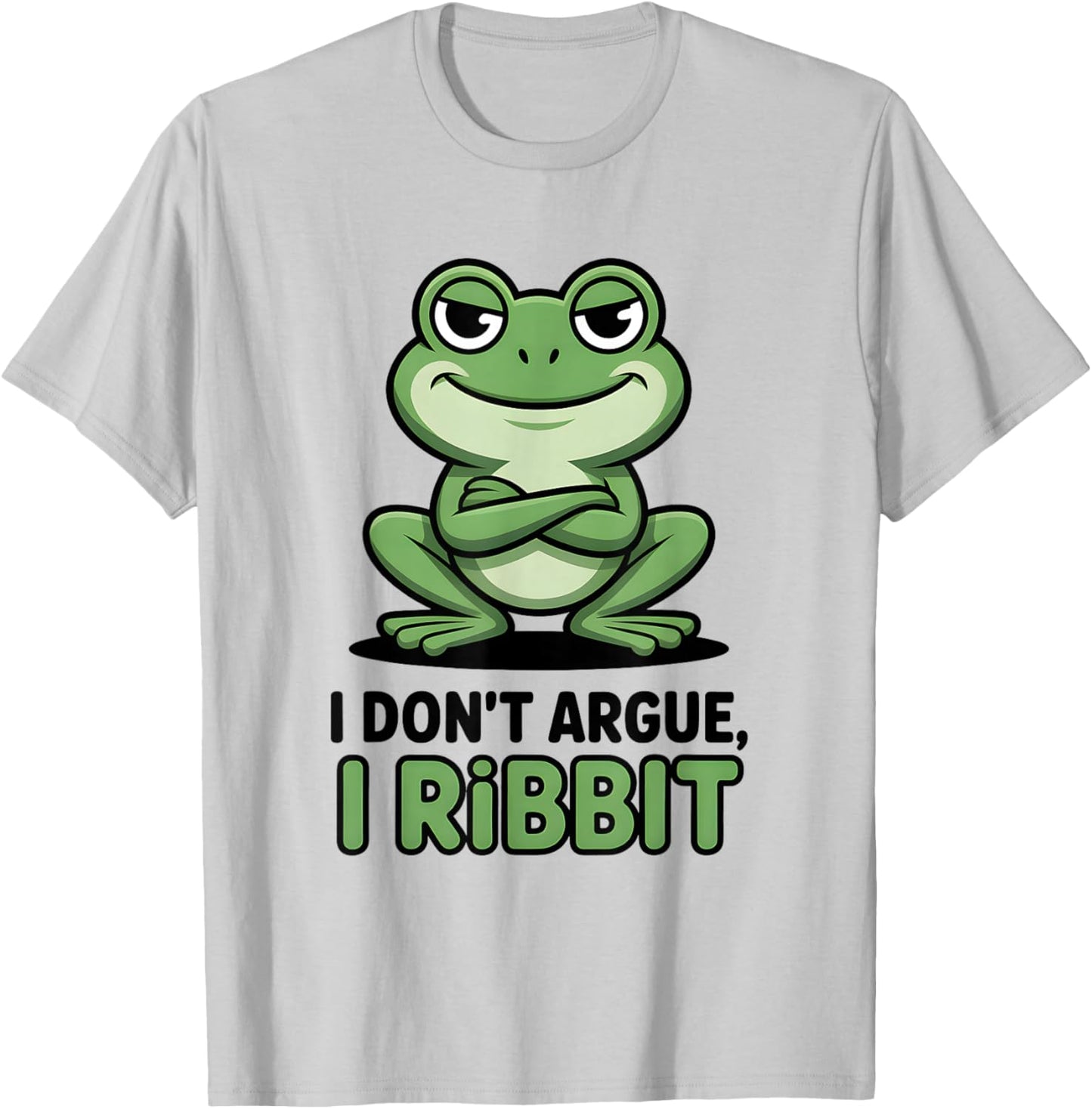 I Don’t Argue I Ribbit Meme Funny Frog Humor Meme T-Shirt - T-Shirt | Ash