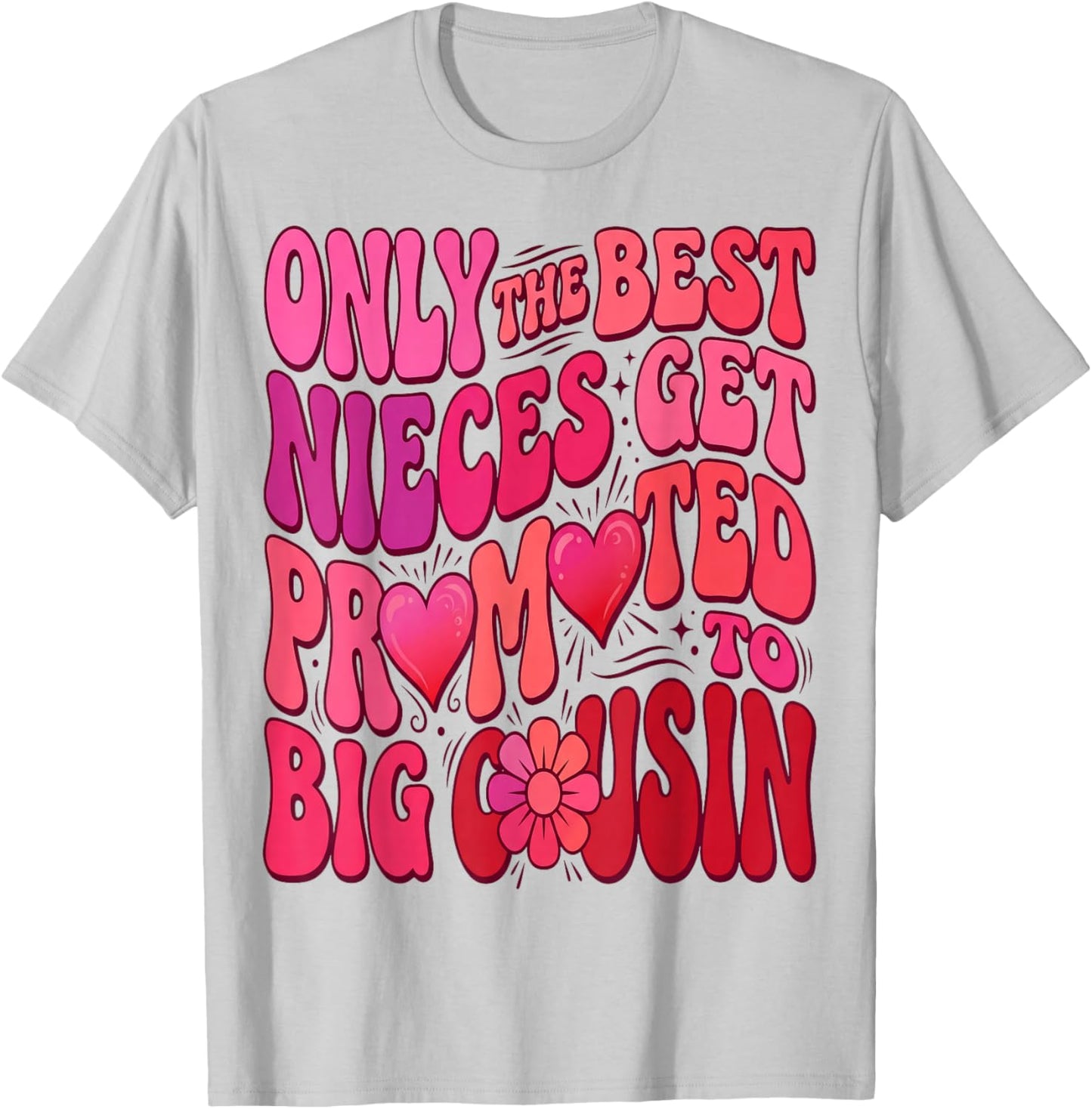 Older Cousin Only The Best Nieces Get Promoted to Big Cousin T-Shirt - T-Shirt | Ash