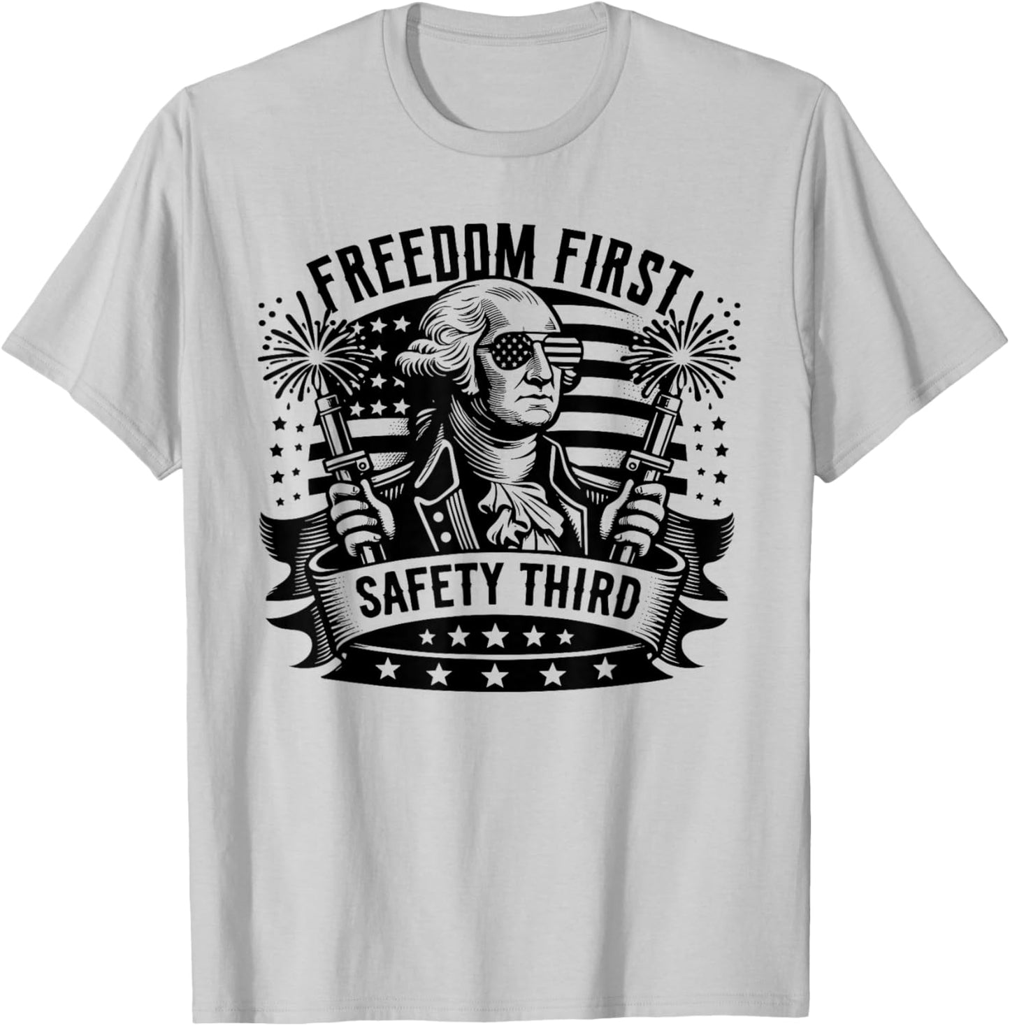 Freedom First Safety Third Fireworks Shirt 4th of July T-Shirt - T-Shirt | Ash