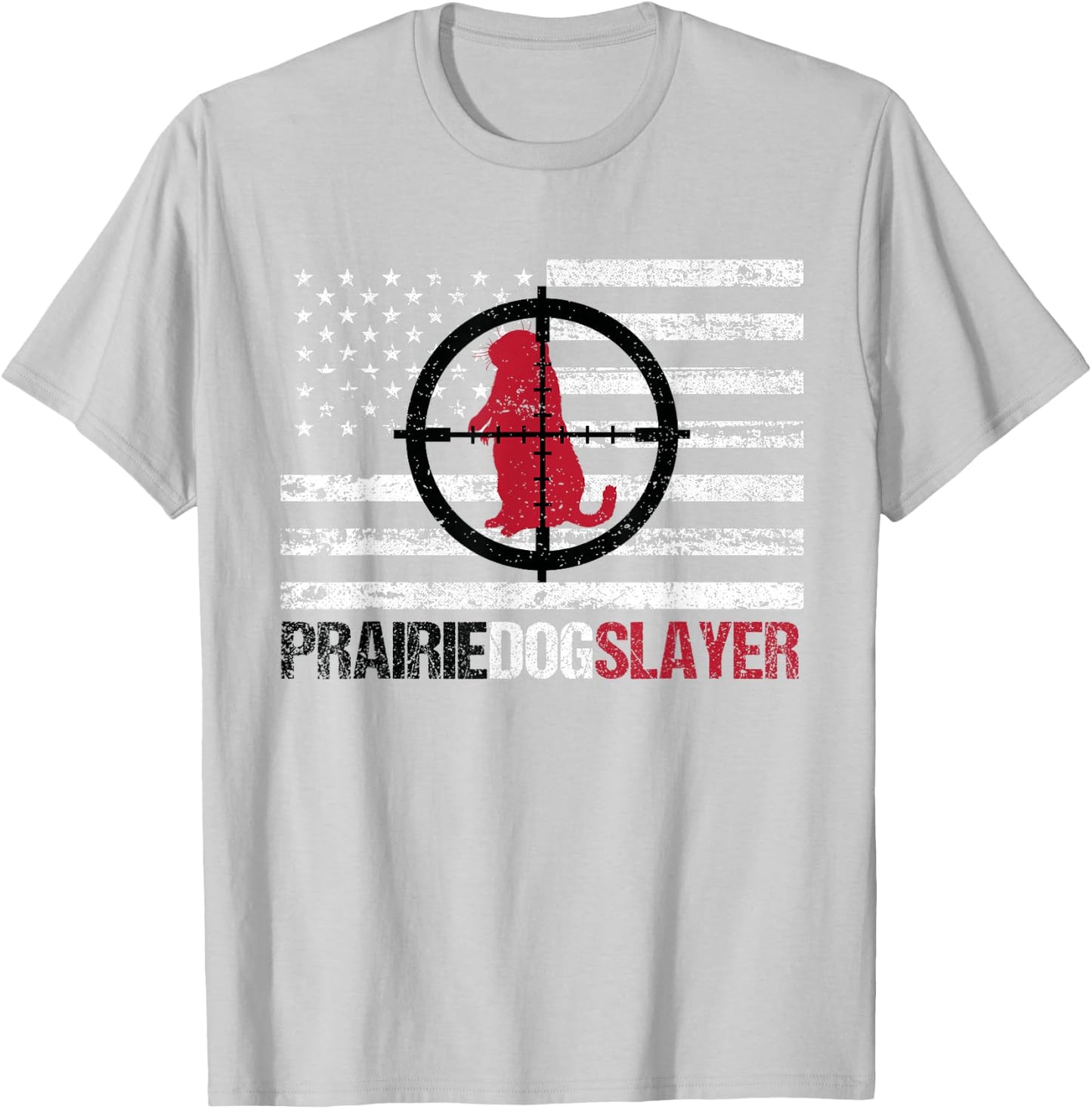 American Flag Prairie Dog Hunting Prairie Dog Slayer T-Shirt - T-Shirt | Ash